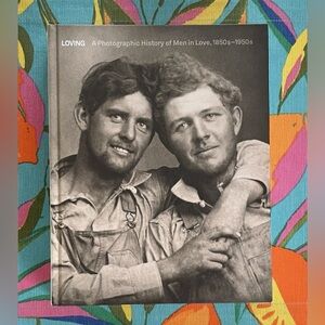 VINTAGE PRIDE Loving: A Photographic History of Men in Love 1850s-1950s Book